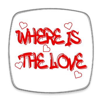 "Where is the Love" - a powerful design that invit - Square fridge magnet - white - Front