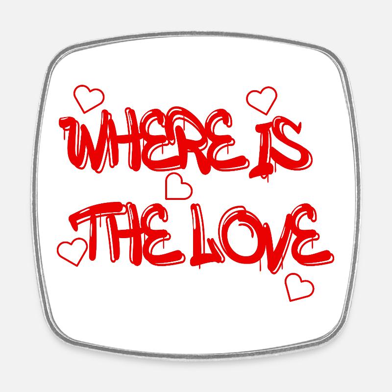 "Where is the Love" - a powerful design that invit - Square fridge magnet - white