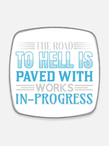 Road to hell in progress - Square fridge magnet - white