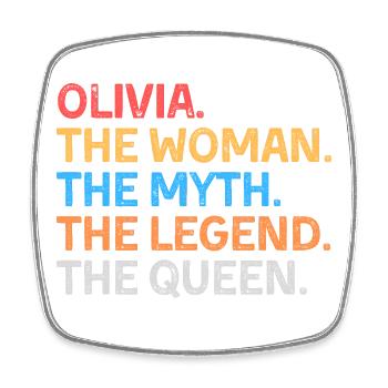 Olivia The Woman The Myth The Legend The Queen - Square fridge magnet - white - Front