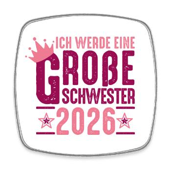 Ich werde Große Schwester 2026 Schwangerschaft  - Viereckiger Kühlschrankmagnet - Weiß - Vorne