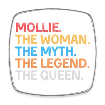 Mollie The Woman The Myth The Legend The Queen - Square fridge magnet - white - Front