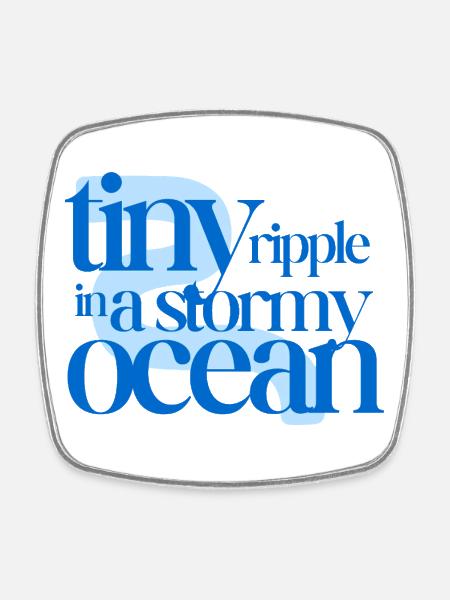 Tiny ripple in a stormy ocean (blue background) - Square fridge magnet - white
