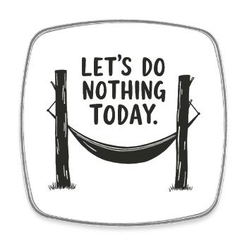 Let's do nothing today Hammock Relaxation - Square fridge magnet - white - Front