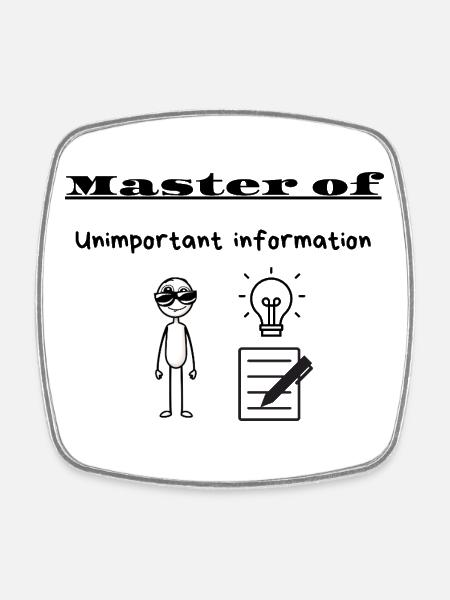 Master of Unimportant information - Square fridge magnet - white