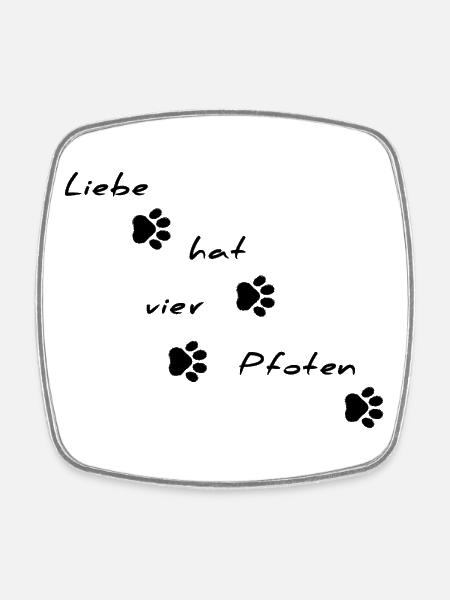 Liebe hat vier Pfoten Schriftmotiv - Viereckiger Kühlschrankmagnet - Weiß