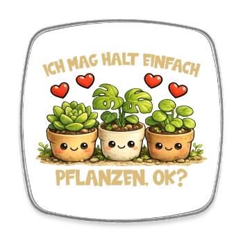 Plants Comic Motif with Heart and Funny Saying - Square fridge magnet - white - Front
