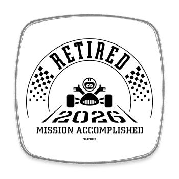 Retired 2026 – Mission Accomplished (Retiree / B) - Square fridge magnet - white - Front