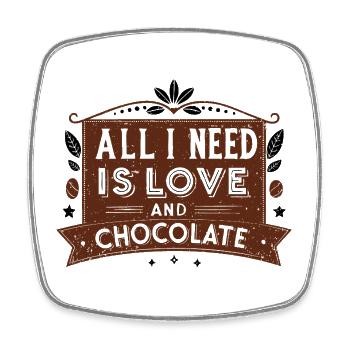 all i need is love and chocolate - Viereckiger Kühlschrankmagnet - Weiß - Vorne