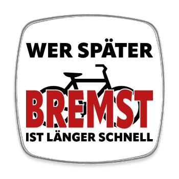 If you brake later, you are faster for longer - bike - Square fridge magnet - white - Front