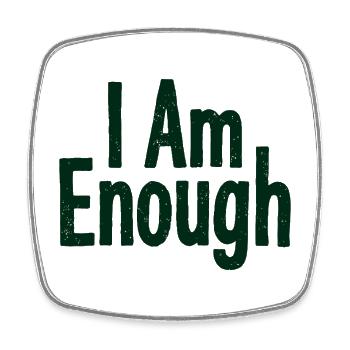 I Am Enough Self-Confidence Statement - Square fridge magnet - white - Front