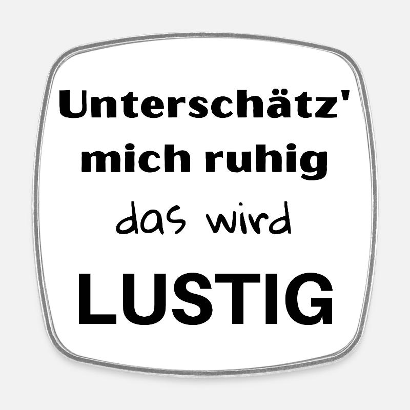 Unterschätz' mich ruhig, das wird lustig! - Viereckiger Kühlschrankmagnet - Weiß