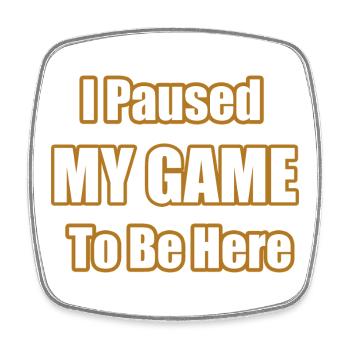 I Paused My Game To Be Here Funny Gamer Statement - Viereckiger Kühlschrankmagnet - Weiß - Vorne