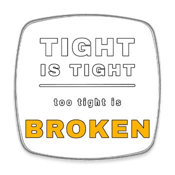 Tight is tight, too tight is broken – Funny Mech - Square fridge magnet - white - Front