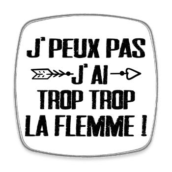 J'peux Pas J'ai trop trop La Flemme - Magnet carré - blanc - Devant