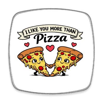 I Like You More Than Pizza – Funny Love Saying - Square fridge magnet - white - Front