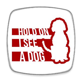 Hold On I See A Dog Hund Lustig Abgelenkt Spruch - Viereckiger Kühlschrankmagnet - Weiß - Vorne