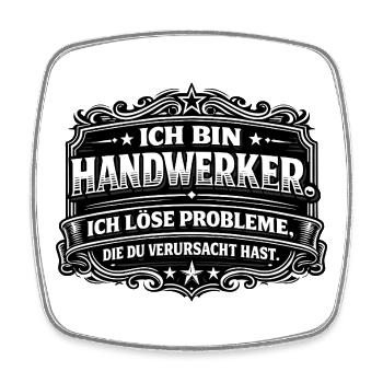 Ich bin Handwerker – Problemlöser - Viereckiger Kühlschrankmagnet - Weiß - Vorne