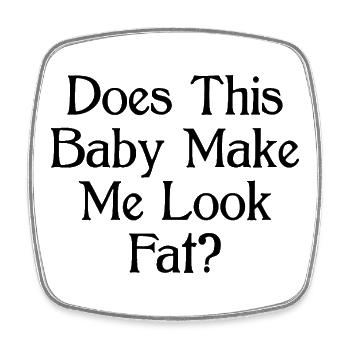 Does This Baby Make Me Look Fat Shirt - Square fridge magnet - white - Front