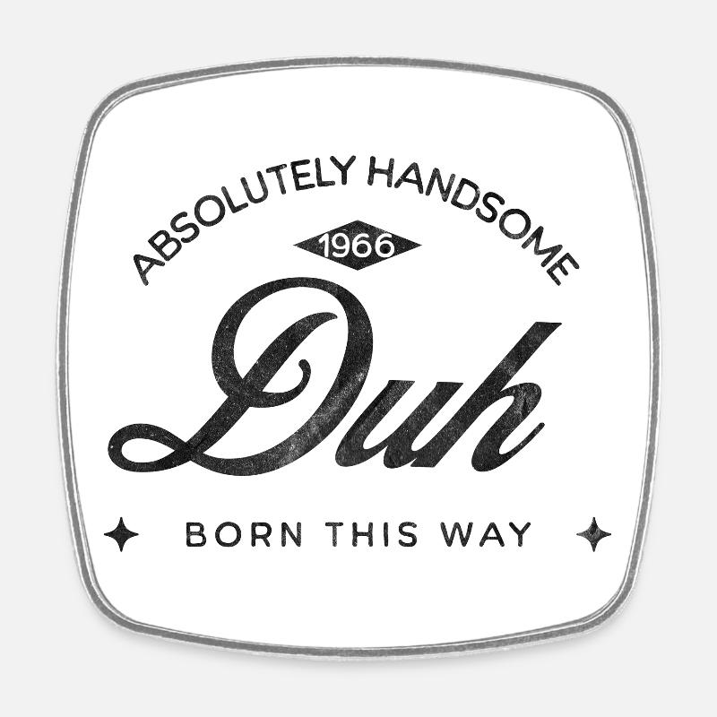 Vintage Born This Way – Absolutely Handsome | round - Square fridge magnet - white