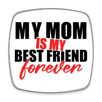 Maman est ma meilleure amie Forever Shirt - Magnet carré - blanc - Devant
