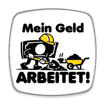 Mein Geld arbeitet! - Viereckiger Kühlschrankmagnet - Weiß - Vorne