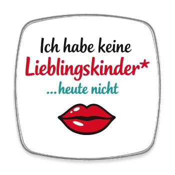 Keine Lieblingskinder heute – Muttertag Spruch - Viereckiger Kühlschrankmagnet - Weiß - Vorne