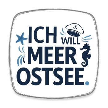  Ich Will Meer Ostsee Spruch Für Ostsee Urlauber - Viereckiger Kühlschrankmagnet - Weiß - Vorne