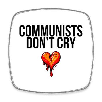 communists don't cry - Viereckiger Kühlschrankmagnet - Weiß - Vorne