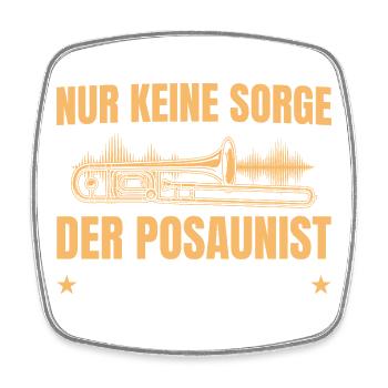 Posaunist Geschenk – Nur keine Sorge Posaune - Viereckiger Kühlschrankmagnet - Weiß - Vorne