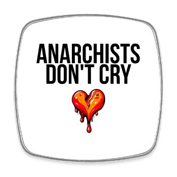 anarchists don't cry - Viereckiger Kühlschrankmagnet - Weiß - Vorne