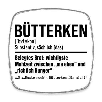 Bütterken Definition, Ruhrpott, Ruhrgeiet Dialekt - Viereckiger Kühlschrankmagnet - Weiß - Vorne