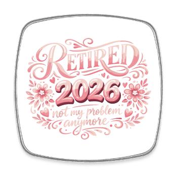 Ruhestand 2026 Plus My Problem Humor - Viereckiger Kühlschrankmagnet - Weiß - Vorne