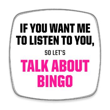 Talk About Bingo Funny Gaming Quote - Square fridge magnet - white - Front