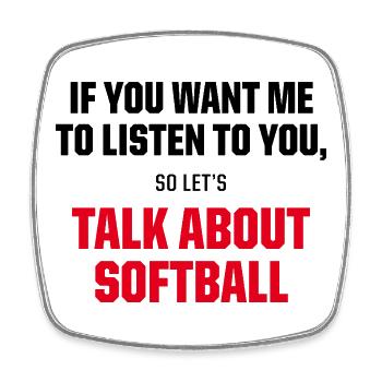 Talk About Softball Funny Fastpitch Player Quote - Viereckiger Kühlschrankmagnet - Weiß - Vorne