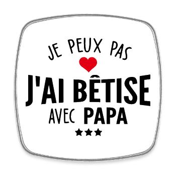 je peux pas j ai bêtise avec papa - Magnet carré - blanc - Devant
