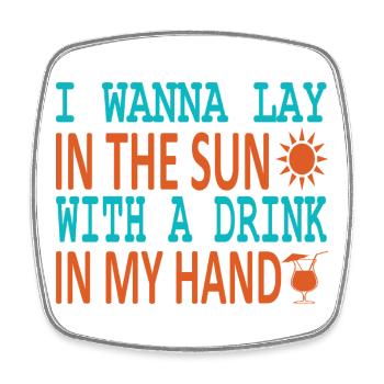 Lay in sun drink in hand - Viereckiger Kühlschrankmagnet - Weiß - Vorne