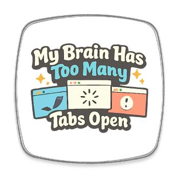 Mein Gehirn Mentale Gesundheit Zu Viele Tabs Offen - Viereckiger Kühlschrankmagnet - Weiß - Vorne