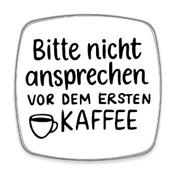 nicht vor dem ersten kaffee ansprechen Morgenmuffe - Viereckiger Kühlschrankmagnet - Weiß - Vorne