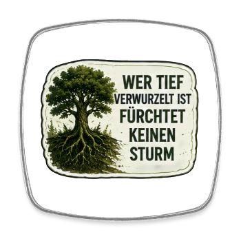 Wer tief verwurzelt ist fürchtet keinen Sturm - Viereckiger Kühlschrankmagnet - Weiß - Vorne