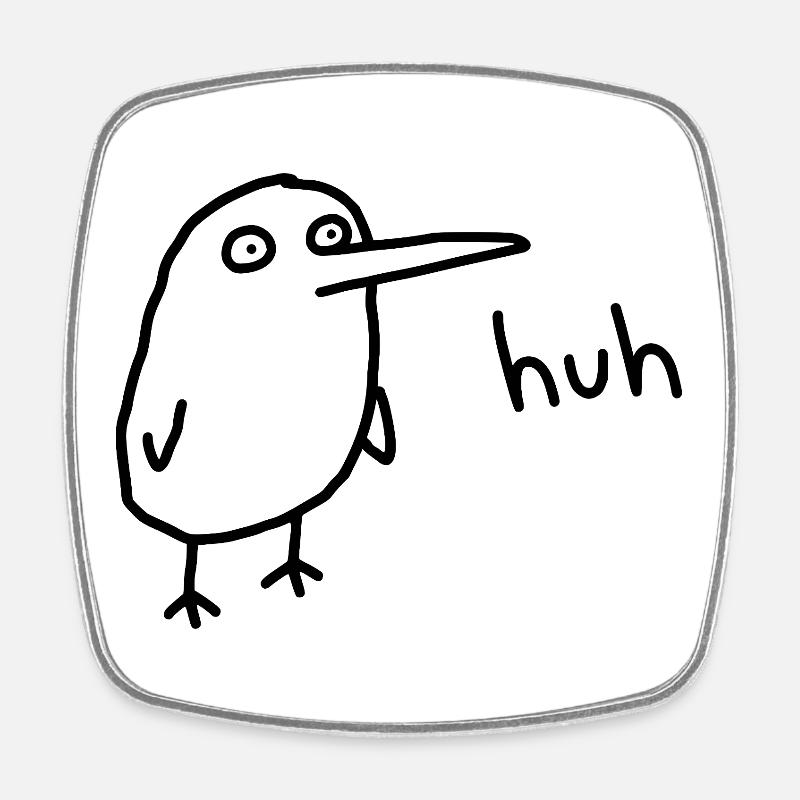 Huh Funny Confused Derpy Bird - Square fridge magnet - white