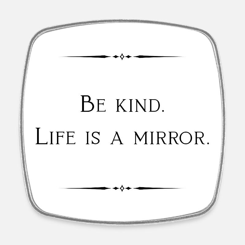 life is a mirror - Viereckiger Kühlschrankmagnet - Weiß