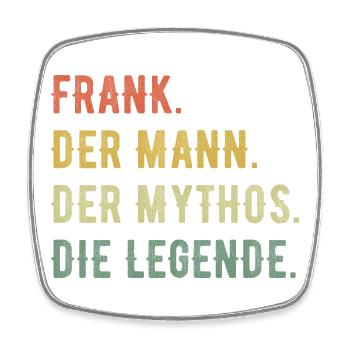 Frank Vorname Der Mann Der Mythos Die Legende - Viereckiger Kühlschrankmagnet - Weiß - Vorne