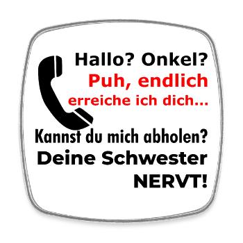 Puh, endlich erreiche ich dich Onkel Schwester - Viereckiger Kühlschrankmagnet - Weiß - Vorne