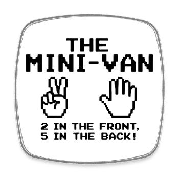 Humor Large Family MiniVan | Funny Quote - Square fridge magnet - white - Front
