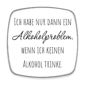 Ich habe nur dann ein Alkoholproblem... - Viereckiger Kühlschrankmagnet - Weiß - Vorne