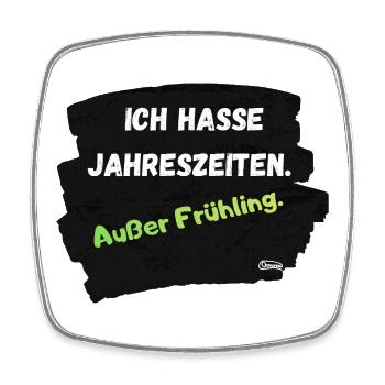 Ich hasse Jahreszeiten Außer Frühling - Viereckiger Kühlschrankmagnet - Weiß - Vorne