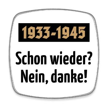 1933-1945 – Schon Wieder? Nein, Danke! (POS 2C) - Viereckiger Kühlschrankmagnet - Weiß - Vorne