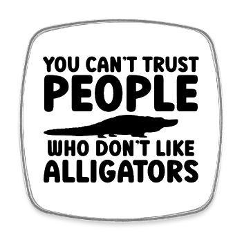 Faites confiance aux gens qui aiment les alligators - Magnet carré - blanc - Devant