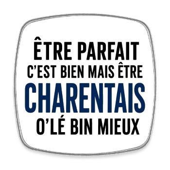 Être parfait, c’est être Charentais - Magnet carré - blanc - Devant